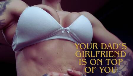 YOUR STEP-MOTHER IS ON TOP OF YOU