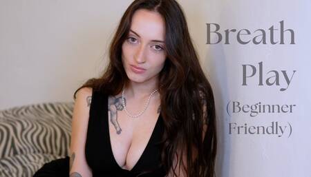 Breath Play (Beginner play)