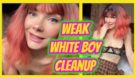Weak White Boy Cleanup