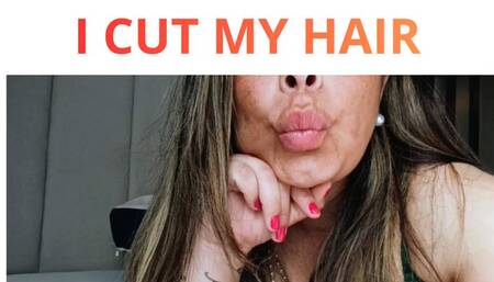 I CUT MY HAIR