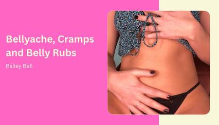 Bellyache Cramps and Belly Rubs