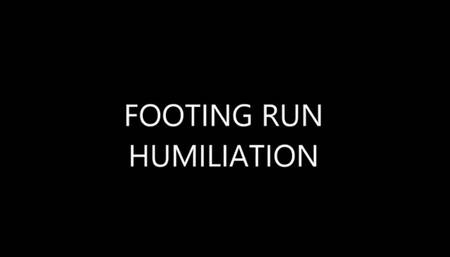 FOOTING RUN HUMILATION