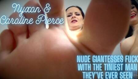 Nyxon & Caroline Pierce Nude Giantesses Fuck With The Tiniest Man They've Ever Seen 720p