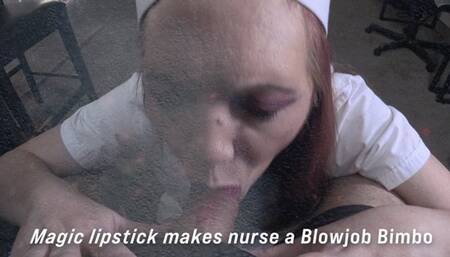 Magic Lipstick makes nurse a blowjob Bimbo