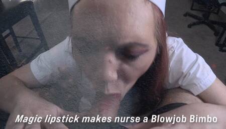 Magic Lipstick makes nurse a blowjob Bimbo 1