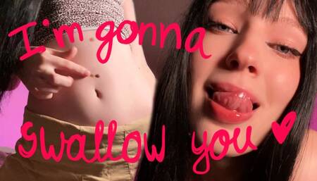 Your last tease before I swallow you