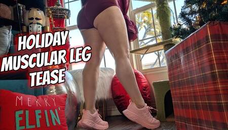 Holiday Muscular Leg Tease