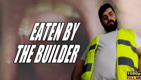 Eaten By The Builder - Full HD 1080p - KingMarti