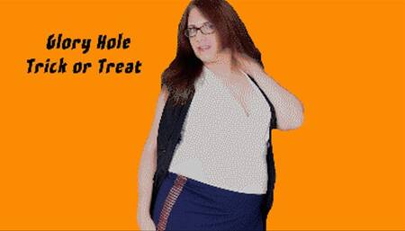 Glory Hole Trick or Treat