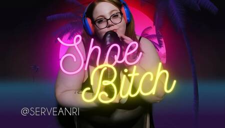 SHOE BITCH